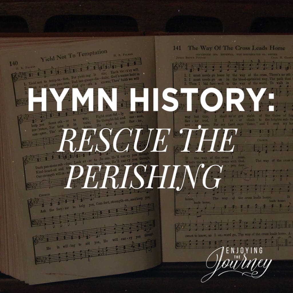 Hymn History: Rescue the Perishing, Fanny Crosby Hymn History: Rescue the Perishing