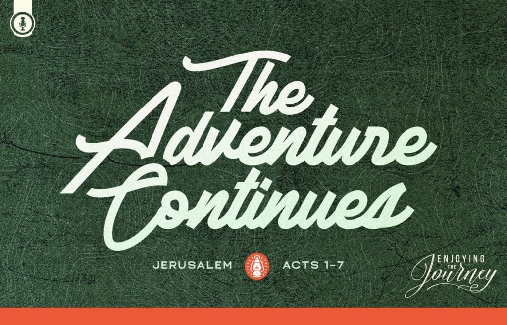 Acts 1-7, Journey Through Acts 1-7