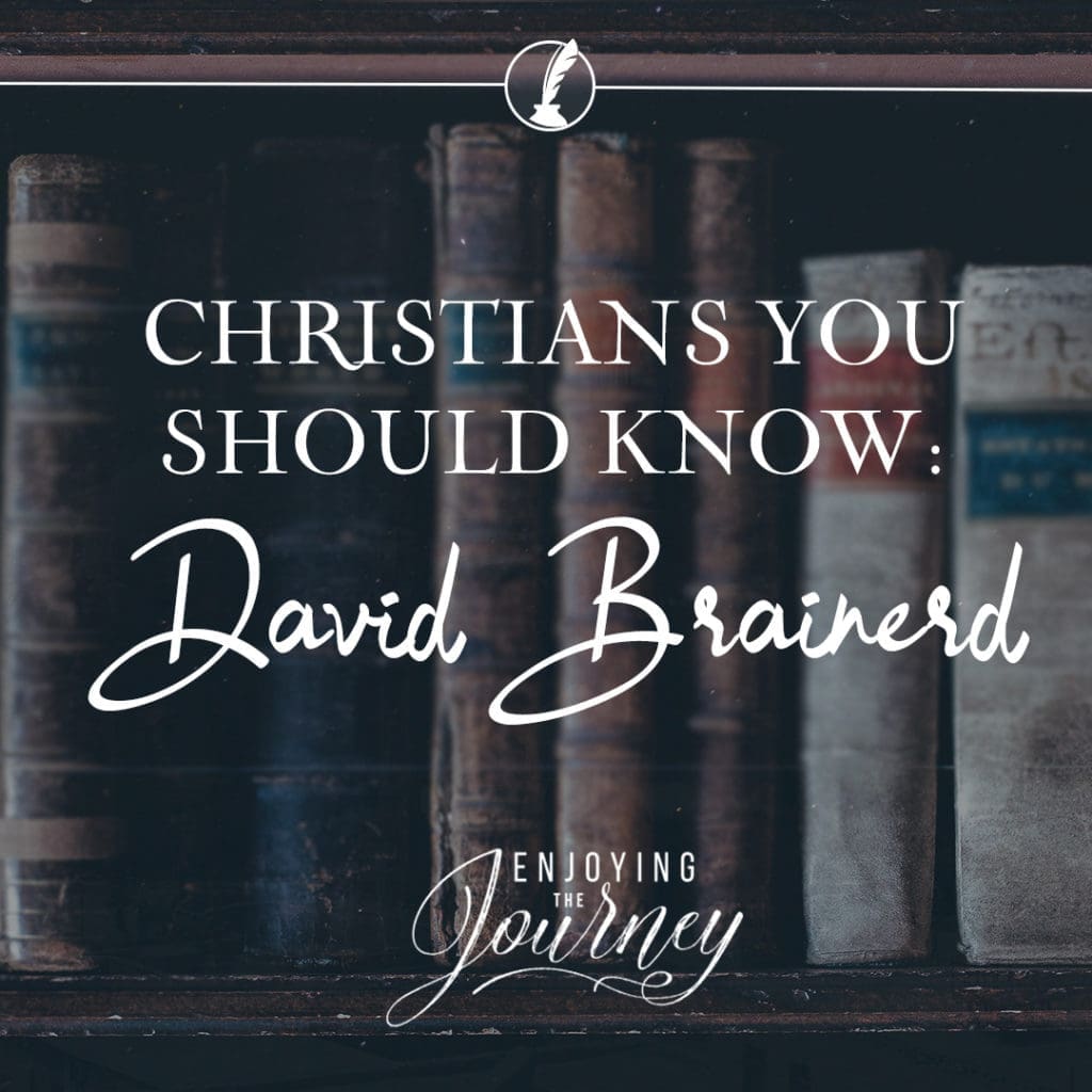 Shortly before passing, David Brainerd wrote to his brother, "I would not have spent my life otherwise for the whole world." David Brainerd native Americans, missionaries