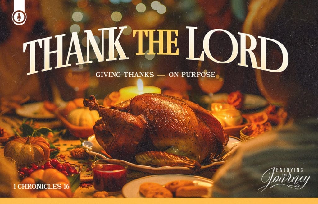 the holidays, Thank the Lord, Thanksgiving Bible Study, Study of 1 Chronicles 16