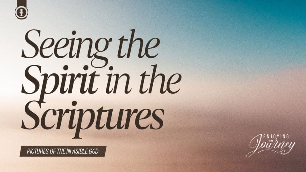 2309-11-Seeing-The-Spirit-In-The-Scriptures-SLIDE_16x9.jpg