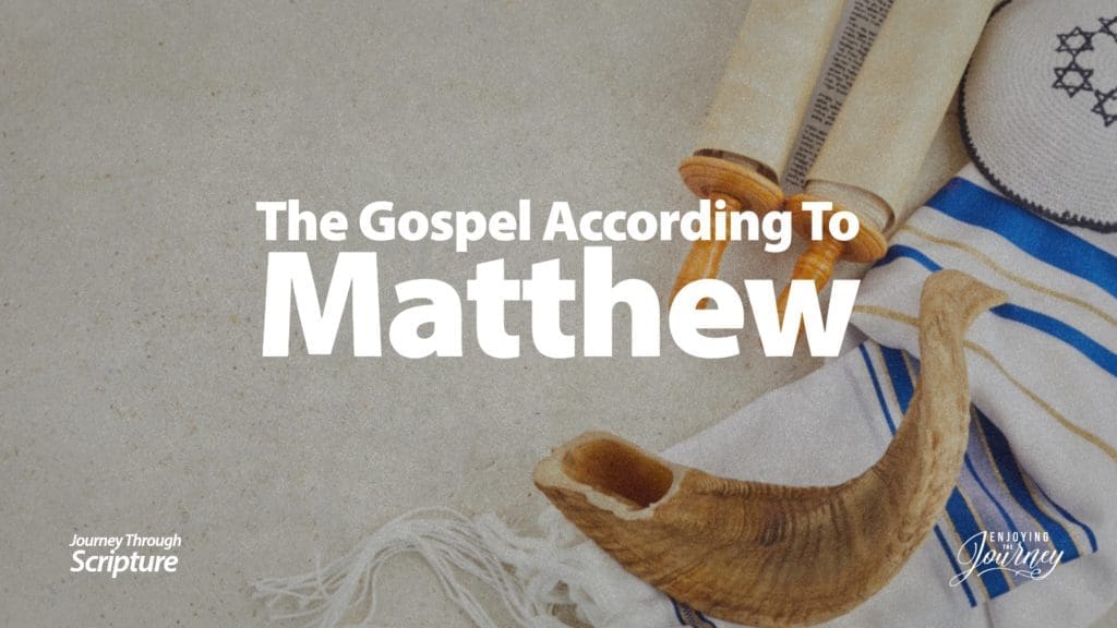 Journey through Matthew, Written to the Jewish mind, Matthew is the transitional book between the Old and New Testament. Study Matthew and discover the King!