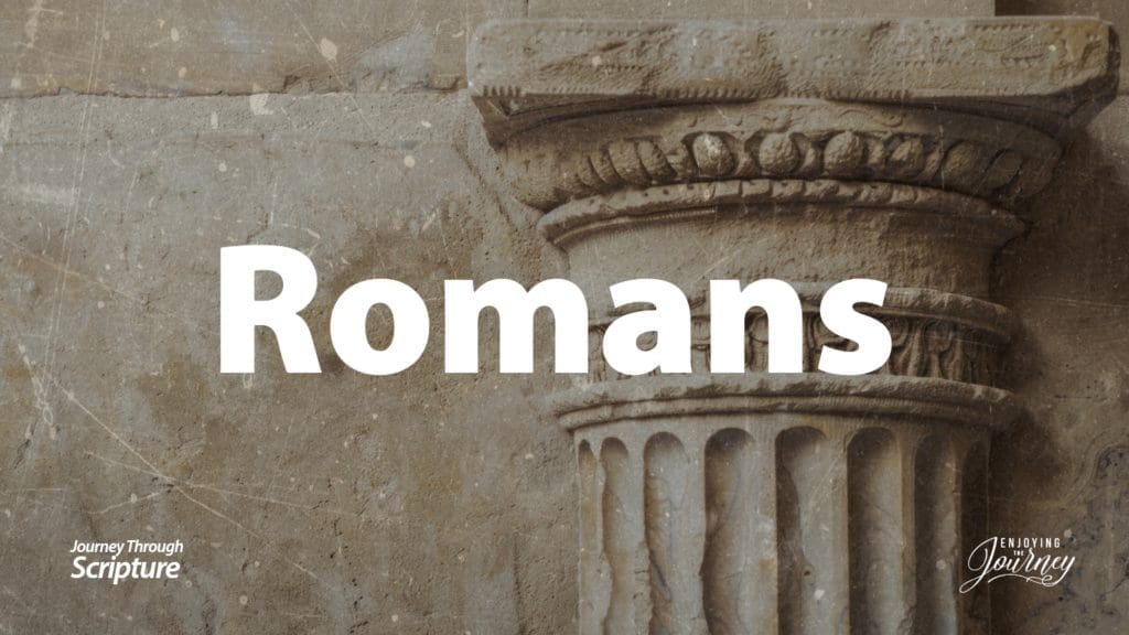 Journey through Romans; its 16 chapters comprise the deepest, clearest, and most rigorous teaching on the doctrine of salvation, Journey Through Romans, Overview of Romans, Journey through Romans.