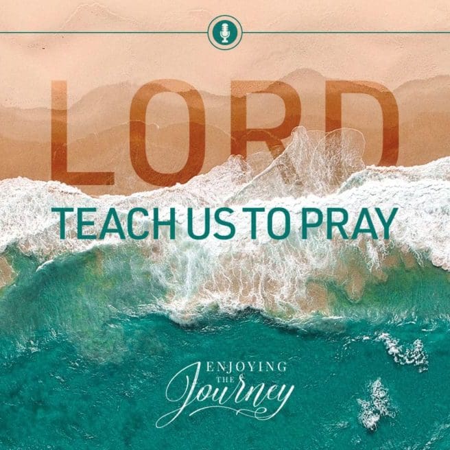 1807-21 Lord, Teach Us to Pray SLIDE.jpg