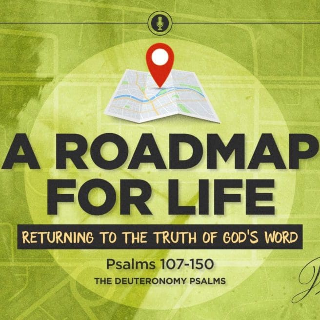 2007-02-Road-Map-for-Life-(Deuteronomy-Psalms)-SLIDE.jpg