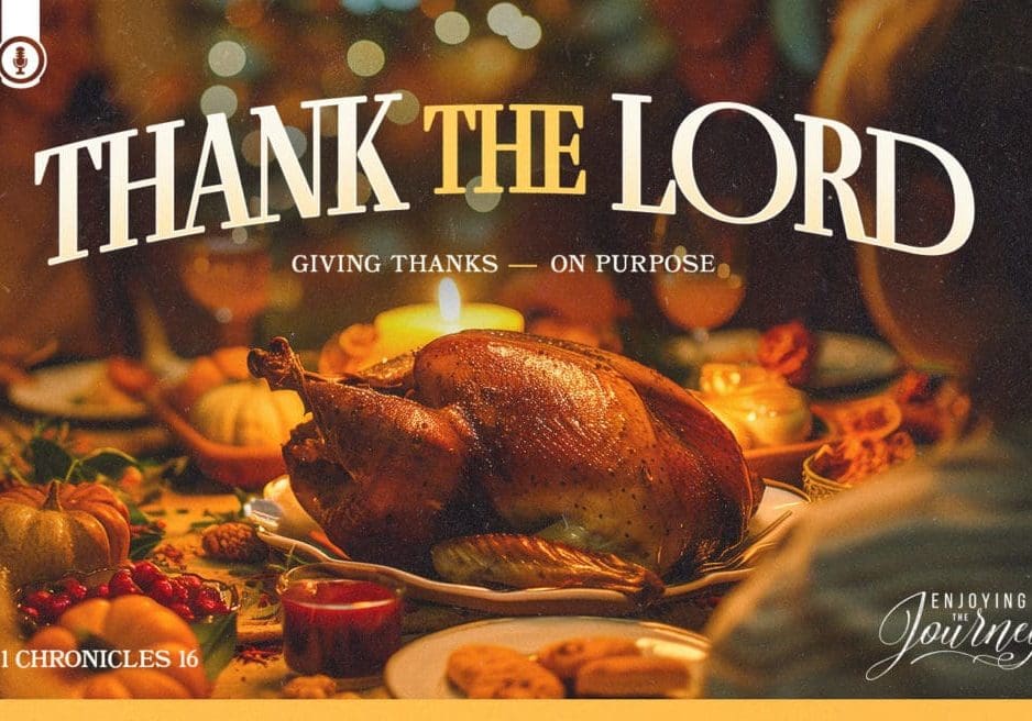 the holidays, Thank the Lord, Thanksgiving Bible Study, Study of 1 Chronicles 16