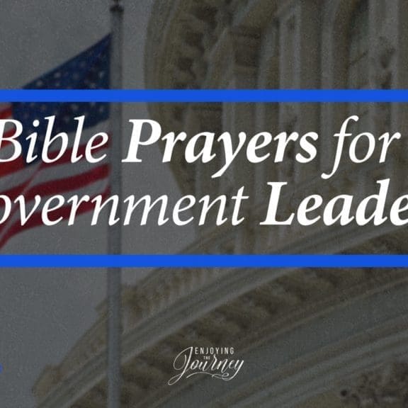 Verses about prayer for government, Bible Prayers for Government, Bible and Government, pray for the king, praying for leaders, Bible and kings