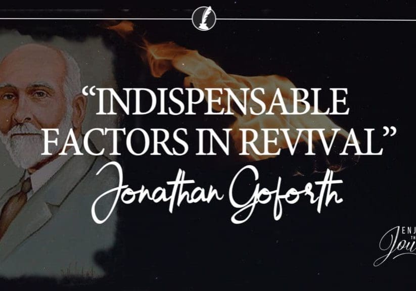 INDISPENSABLE FACTORS IN REVIVAL, Jonathan Goforth, Jonathan Goforth revival, Jonathan Goforth book, Jonathan Goforth China, Jonathan Goforth evangelist, how to have revival, free pdf