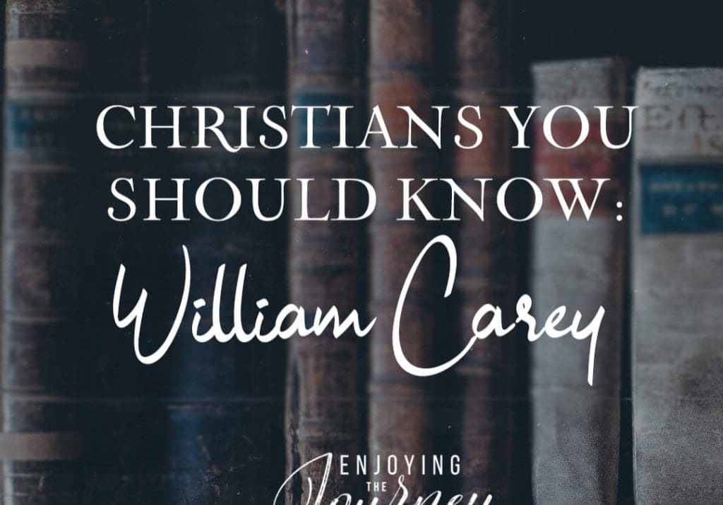 Christians You Should Know: William Carey, missionary William Carey